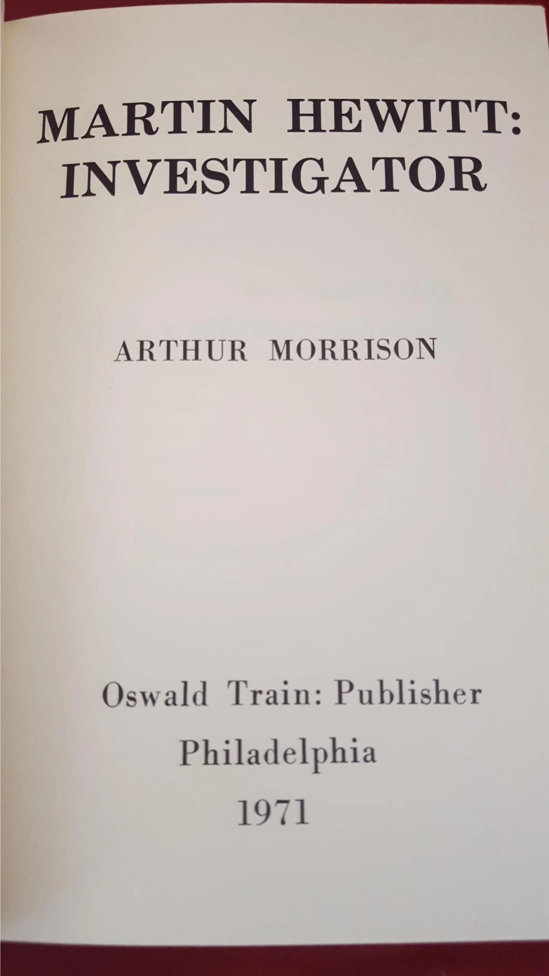 Arthur Morrison - Martin Hewitt: Investigator, Oswald Train, 1971