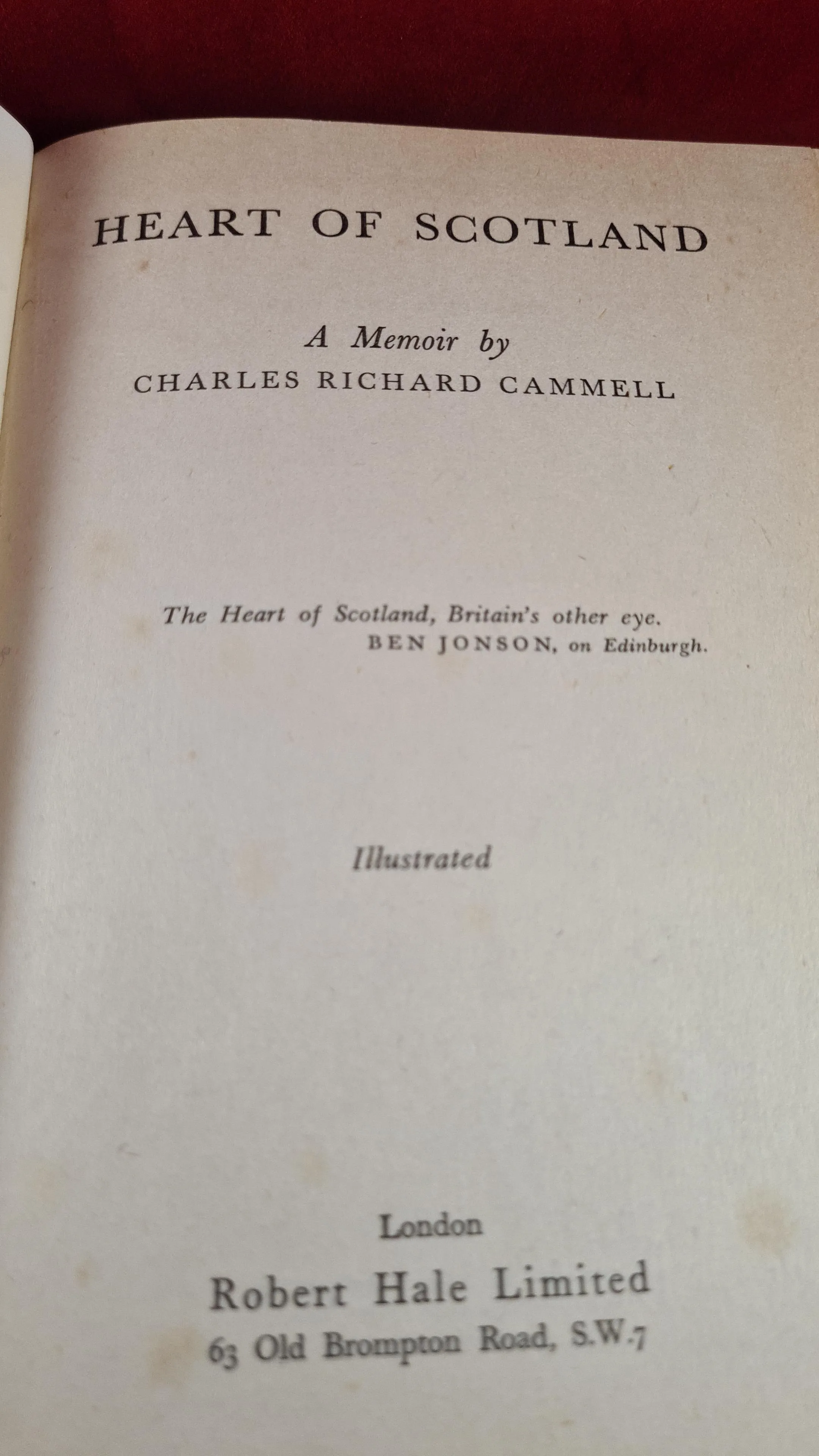 Charles Richard Cammell - Heart of Scotland-A Memoir, Robert Hale, 1956