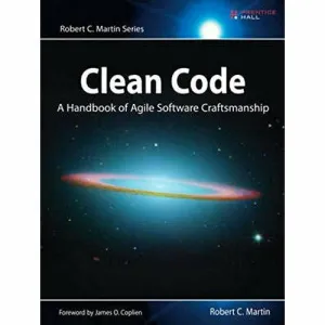 Clean Code: A Handbook of Agile Software Craftsmanship (Robert C. Martin)