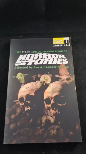 Ian Alexander Martin - The First Humdrumming Book of Horror Stories, 2007, Paperbacks
