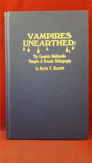 M Riccardo-Vampires Unearthed: Complete Multimedia Vampire & Dracula Bibliography, 1st