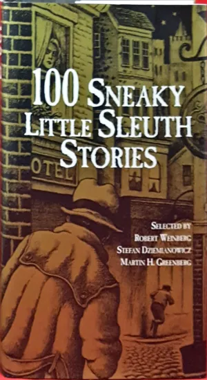 Robert Weinberg Stefan Dziemianowicz Martin H Greenberg-100 Sneaky Little Sleuth Stories,Barnes & Noble, 1997, 1st